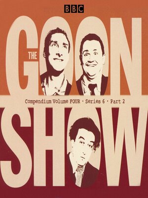 cover image of The Goon Show Compendium, Volume Four: Series 6, Part 2